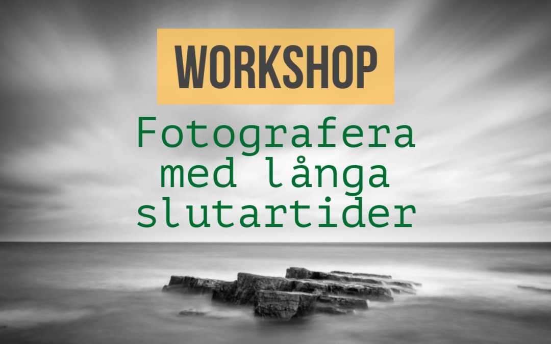 Workshop, fotografera med långa slutartider